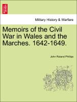 Memoirs of the Civil War in Wales and the Marches. 1642-1649. VOL. II