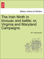 The Irish Ninth in Bivouac and Battle, Or, Virginia and Maryland Campaigns