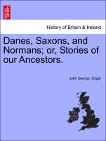 Danes, Saxons, and Normans, Or, Stories of Our Ancestors