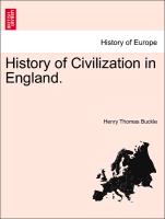 History of Civilization in England. VOLUME I