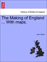 The Making of England ... with Maps