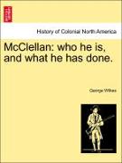 McClellan: Who He Is, and What He Has Done