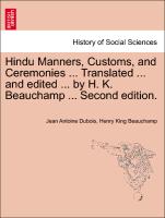 Hindu Manners, Customs, and Ceremonies ... Translated ... and Edited ... by H. K. Beauchamp ... Second Edition