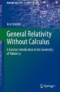 General Relativity Without Calculus