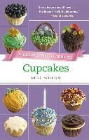 A Baker's Field Guide to Cupcakes: Deliciously Decorated Crowd Pleasers for Parties and Holidays