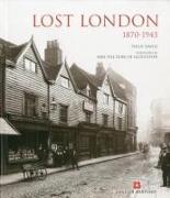 Lost London: 1870-1945