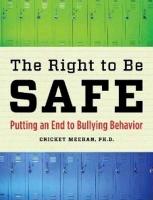 The Right to Be Safe: Putting an End to Bullying Behavior