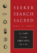 The Seeker, the Search, the Sacred: Journey to the Greatness Within