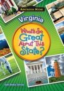 Virginia: What's So Great about This State?