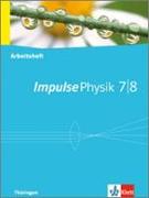 Impulse Physik - Ausgabe für Thüringen. Arbeitsheft 7./8. Klasse