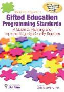 Nagc Pre-K-Grade 12 Gifted Education Programming Standards: A Guide to Planning and Implementing High-Quality Services