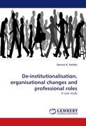 De-institutionalisation, organisational changes and professional roles