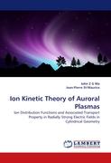 Ion Kinetic Theory of Auroral Plasmas