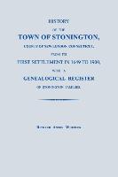 History of the Town of Stonington, County of New London, Connecticut, from Its First Settlement in 1649 to 1900, with a Genealogical Register of Stoni