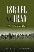 Israel vs. Iran: The Shadow War