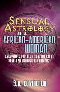 Sensual Astrology for the African American Woman: Everything You Need to Know about Your Man Through His Sun Sign