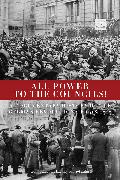 All Power to the Councils!: A Documentary History of the German Revolution of 1918-1919