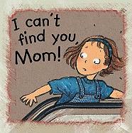 I Can't Find You, Mom!