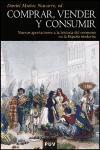 Comprar, vender y consumir : nuevas aportaciones a la historia del consumo en la España moderna