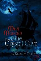 Max Morgan-The Blue Crystal Cave