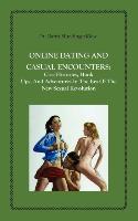 Online Dating and Casual Encounters: Case Histories, Hook Ups, and Adventures in the Era of the New Sexual Revolution