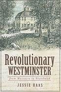 Revolutionary Westminster:: From Massacre to Statehood