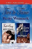 Two to Tame [Fast and Easy: Taming Tessa] (Siren Publishing Classic)