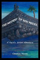The Mystery of Nan Madol. a Pacific Island Adventure