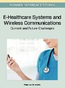 E-Healthcare Systems and Wireless Communications