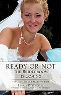 Ready or Not, the Bridegroom Is Coming!