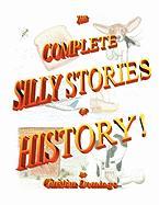 The Complete Silly Stories of History