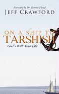 On a Ship to Tarshish: God's Will, Your Life