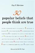 50 Popular Beliefs That People Think Are True