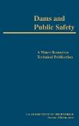 Dams and Public Safety (a Water Resources Technical Publication)