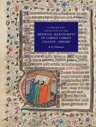 A Descriptive Catalogue of the Medieval Manuscripts of Corpus Christi College, Oxford