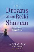 Dreams of the Reiki Shaman