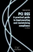 PCI Dss: A Practical Guide to Implementing and Maintaining Compliance