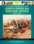 The Encyclopedia of North American Indian Wars, 1607¿1890 [3 volumes]