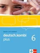 deutsch.kombi PLUS 6. Allgemeine Ausgabe für differenzierende Schulen. Schülerbuch 10. Klasse