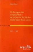 Ordnungen der Ungleichheit - die deutsche Rechte im Widerstreit ihrer Ideen 1871-1945