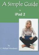 A Simple Guide to iPad 2