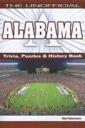 The Unofficial Alabama Trivia Puzzles & History Book