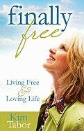 Finally Free: Living Free and Loving Life