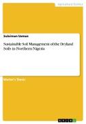 Sustainable Soil Management of the Dryland Soils in Northern Nigeria