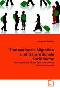 Transnationale Migration und transnationale Sozialräume