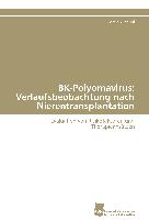 BK-Polyomavirus: Verlaufsbeobachtung nach Nierentransplantation