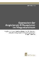 Expression der Angiotensin II-Rezeptoren im Magenkarzinom