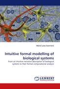 Intuitive formal modelling of biological systems