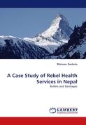 A Case Study of Rebel Health Services in Nepal