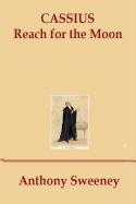 Cassius: Reach for the Moon